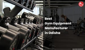 Read more about the article Best Gym Equipment Manufacturer Supplier in Odisha, India